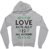 Love Actually Is All Around Ugly Christmas for light Zipper Hoodie