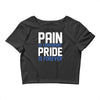 pain is temporary pride is forever Crop Top