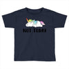 Unicorn Says Not Today Toddler T-shirt