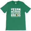 Vegan Because Plant Powered Badass Was Not an Offical Tittle Full T-Shirt