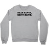 dear santa sent rent Crewneck Sweatshirt