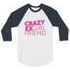 crazy exgirl friend 3/4 Sleeve Shirt