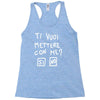 ti vuoi mettere con me Racerback Tank