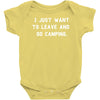 i just want to leave and go camping Baby Bodysuit
