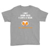 I Only Drink Beer 3 Days A Week Yesterday Today And Tomorrow Youth Tee