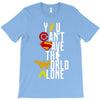 you can't save the world alone T-Shirt