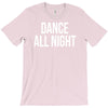 dance all night T-Shirt