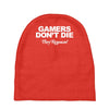 gamers don't die they respawn Baby Beanies