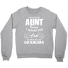 I'm Called Aunt Because I'm Way Too Cool To Be Called Grandma Crewneck Sweatshirt