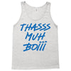 Thasss Muh Boiii Tank Top