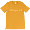 hell maybe no T-Shirt