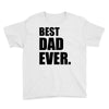 Best Dad Ever Youth Tee