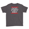 new  god first bro  t shirt religious humor lord tee Youth Tee