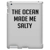 The Ocean Made Me Salty iPad 3 and 4 Case
