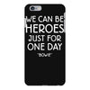 we can be heroes iPhone 6 Plus/6S Plus Case