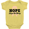 Hope Keeps Me Going Baby Bodysuit