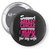 I Wear Pink For My Wife Pin-back button