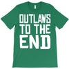 outlaws to the end 4 T-Shirt
