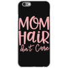 mom hair don't care iPhone 6/6s Case