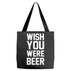 wish you were beer funny Tote Bags
