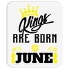 Kings Are Born In June Mousepad