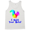 i want your nuts Tank Top