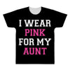 i wear pink for my aunt breast cancer All Over Men's T-shirt