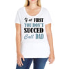 if at first you don't succed call dad Ladies Curvy T-Shirt