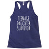 teenage daughter survivor Racerback Tank