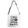 I Still Live With My Parents Adjustable Strap Totes