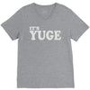 it's yuge huge V-Neck Tee