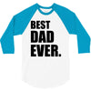 Best Dad Ever 3/4 Sleeve Shirt