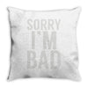sorry i'm bad (2) Throw Pillow