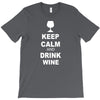 keep calm and drink wine T-Shirt