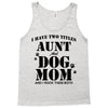 i have two titles aunt and dogmom an i rock them both Tank Top