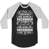 Real Kings Are Born On December 29 3/4 Sleeve Shirt