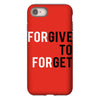 Forgive to Forget iPhone 8