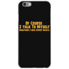 of course i talk to myself, i need expert advice iPhone 6/6s Case
