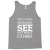 see without a camera Tank Top