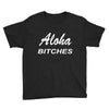 aloha biches Youth Tee