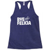 bye felicia Racerback Tank