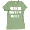 firemen have big hoses Ladies Fitted T-Shirt