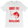 short and fat T-Shirt