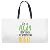 i'm so vegan i don't even call my boyfriend honey Weekender Totes