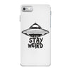 stay weird iPhone 7 Case