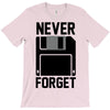 never forget floppy disk T-Shirt