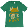 dude that camp trip in tents funny T-Shirt