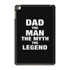 Dad The Man The Myth The Legend - Son of a Legend Family Matching iPad Mini 4