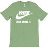 weed   just smoke it   mens funny T-Shirt