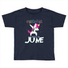 unicorns are born in june Toddler T-shirt